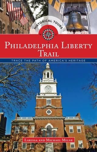 Cover image for Philadelphia Liberty Trail: Trace the Path of America's Heritage
