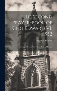 Cover image for The Second Prayer-book of King Edward VI, 1552