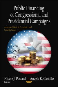 Cover image for Public Financing of Congressional & Presidential Campaigns