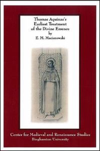 Cover image for Thomas Aquinas's Earliest Treatment of the Divine Essence