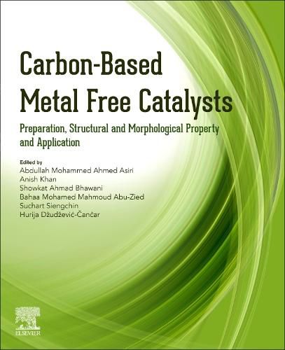 Cover image for Carbon-Based Metal Free Catalysts: Preparation, Structural and Morphological Property and Application