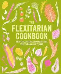 Cover image for The Flexitarian Cookbook