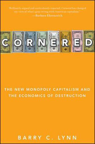 Cover image for Cornered: The New Monopoly Capitalism and the Economics of Destruction