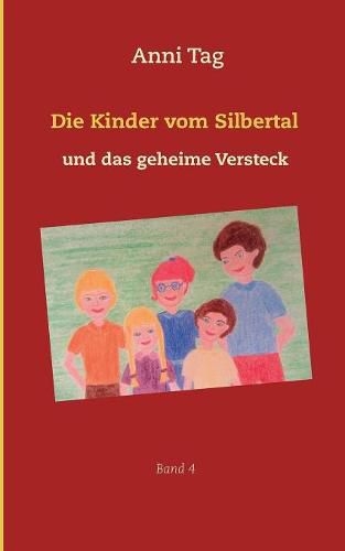 Cover image for Die Kinder vom Silbertal und das geheime Versteck