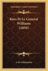 Cover image for Kars Et Le General Williams (1856)