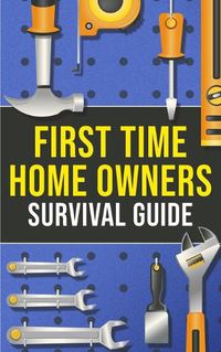 Cover image for First-Time Homeowner's Survival Guide