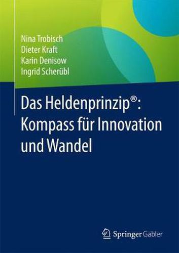 Cover image for Das Heldenprinzip (R): Kompass fur Innovation und Wandel