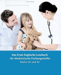 Cover image for Lerne medizinische Terminologie mit dem Ersten Englischen Lesebuch f?r Medizinische Fachangestellte