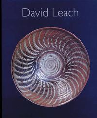 Cover image for David Leach: A Biography, David Leach - 20th Century Ceramics