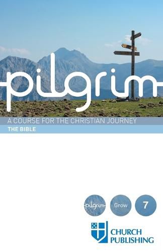 Cover image for Pilgrim - The Bible: A Course for the Christian Journey