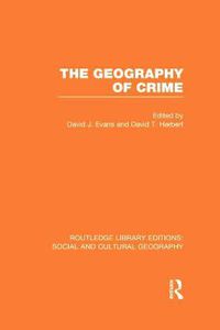 Cover image for The Geography of Crime (RLE Social & Cultural Geography)