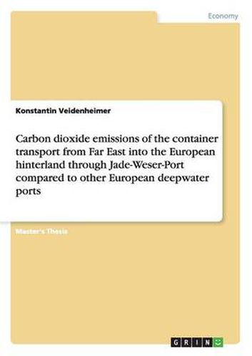 Cover image for Carbon dioxide emissions of the container transport from Far East into the European hinterland through Jade-Weser-Port compared to other European deepwater ports