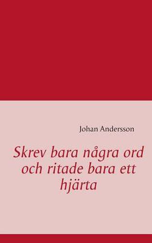 Cover image for Skrev bara nagra ord och ritade bara ett hjarta