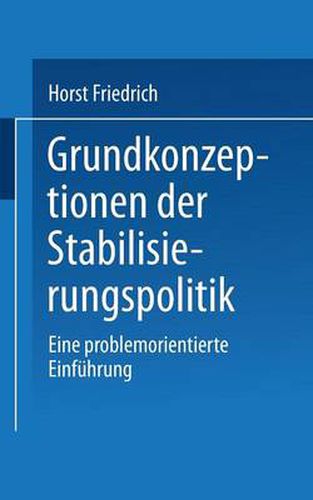 Cover image for Grundkonzeptionen Der Stabilisierungspolitik: Eine Problemorientierte Einfuhrung