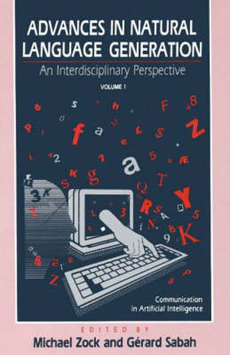 Cover image for Advances in Natural Language Generation: An Interdisiplinary Perspective, Volume 1