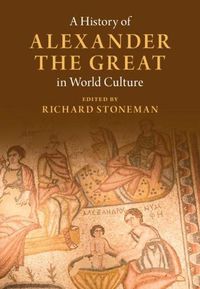 Cover image for A History of Alexander the Great in World Culture