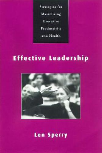 Cover image for Effective Leadership: Strategies for Maximizing Executive Productivity and Health