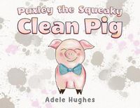 Cover image for Puxley the Squeaky Clean Pig