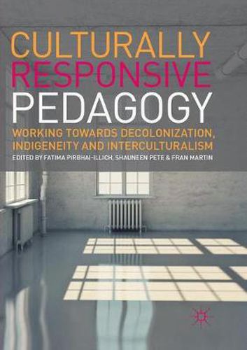 Culturally Responsive Pedagogy: Working towards Decolonization, Indigeneity and Interculturalism