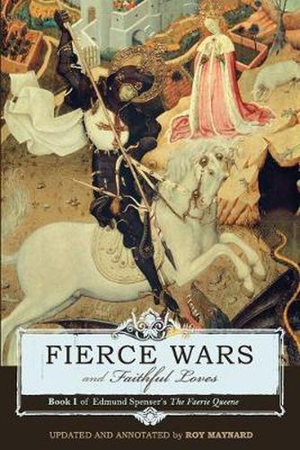 Cover image for Fierce Wars and Faithful Loves: Book 1 of Edmund Spenser's the Faerie Queene