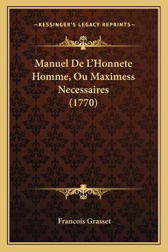 Manuel de L'Honnete Homme, Ou Maximess Necessaires (1770)