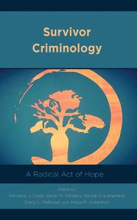 Cover image for Survivor Criminology: A Radical Act of Hope