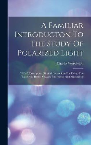 Cover image for A Familiar Introducton To The Study Of Polarized Light