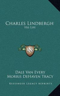 Cover image for Charles Lindbergh: His Life