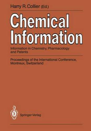 Cover image for Chemical Information: Information in Chemistry, Pharmacology and Patents Proceedings of the International Conference, Montreux, Switzerland, September 1989