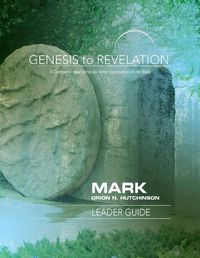 Cover image for Genesis to Revelation: Mark Leader Guide