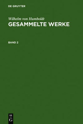 Humboldt, Wilhelm von: Gesammelte Werke. Band 2