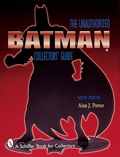 Cover image for Batman: The Unauthorized Collector's Guide