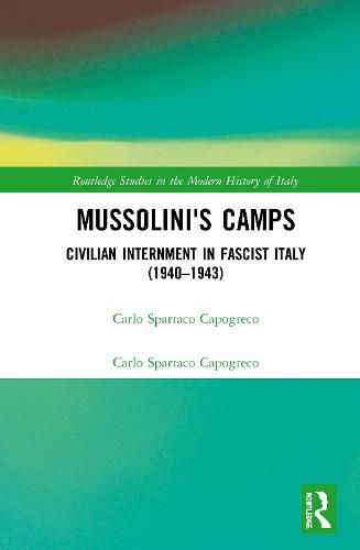 Cover image for Mussolini's Camps: Civilian Internment in Fascist Italy (1940-1943)