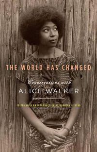 Cover image for The World Has Changed: Conversations with Alice Walker