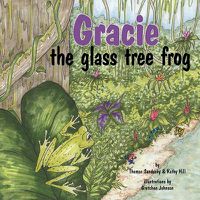 Cover image for Gracie, the Glass Tree Frog