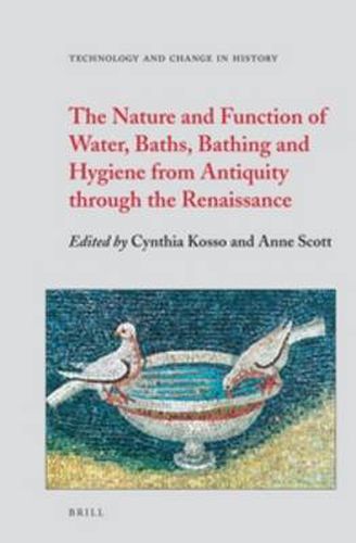 Cover image for The Nature and Function of Water, Baths, Bathing and Hygiene from Antiquity through the Renaissance