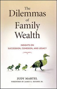 Cover image for The Dilemmas of Family Wealth: Insights on Succession, Cohesion, and Legacy