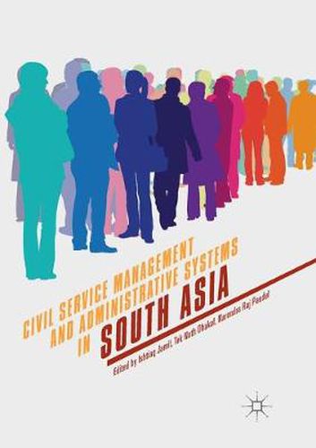 Cover image for Civil Service Management and Administrative Systems in South Asia