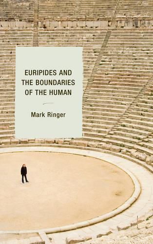 Cover image for Euripides and the Boundaries of the Human