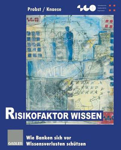Cover image for Risikofaktor Wissen: Wie Banken Sich VOR Wissensverlusten Schutzen