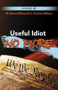 Cover image for Useful Idiot No More