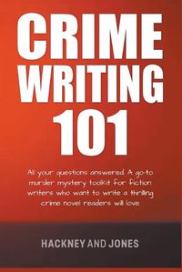 Cover image for Crime Writing 101 - All Your Questions Answered