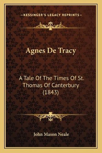 Agnes de Tracy: A Tale of the Times of St. Thomas of Canterbury (1843)