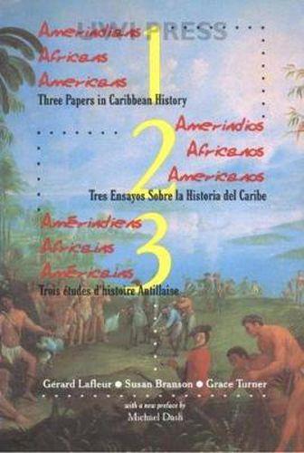 Cover image for Amerindians Africans Americans / Amerindios Africanos Americanos / Amerindiens Africains Americains: Three Papers in Caribbean History