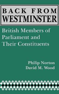 Cover image for Back from Westminster: British Members of Parliament and Their Constituents