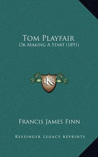 Tom Playfair: Or Making a Start (1891)