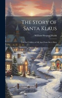 Cover image for The Story of Santa Klaus