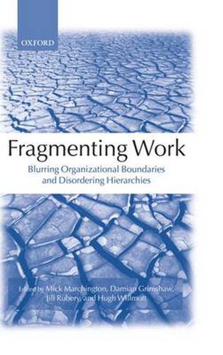 Cover image for Fragmenting Work: Blurring Organizational Boundaries and Disordering Hierarchies