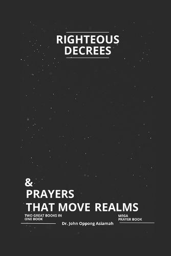 Cover image for Righteous Decrees & Prayers That Move Realms