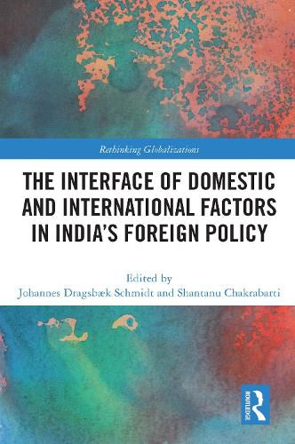 The Interface of Domestic and International Factors in India's Foreign Policy